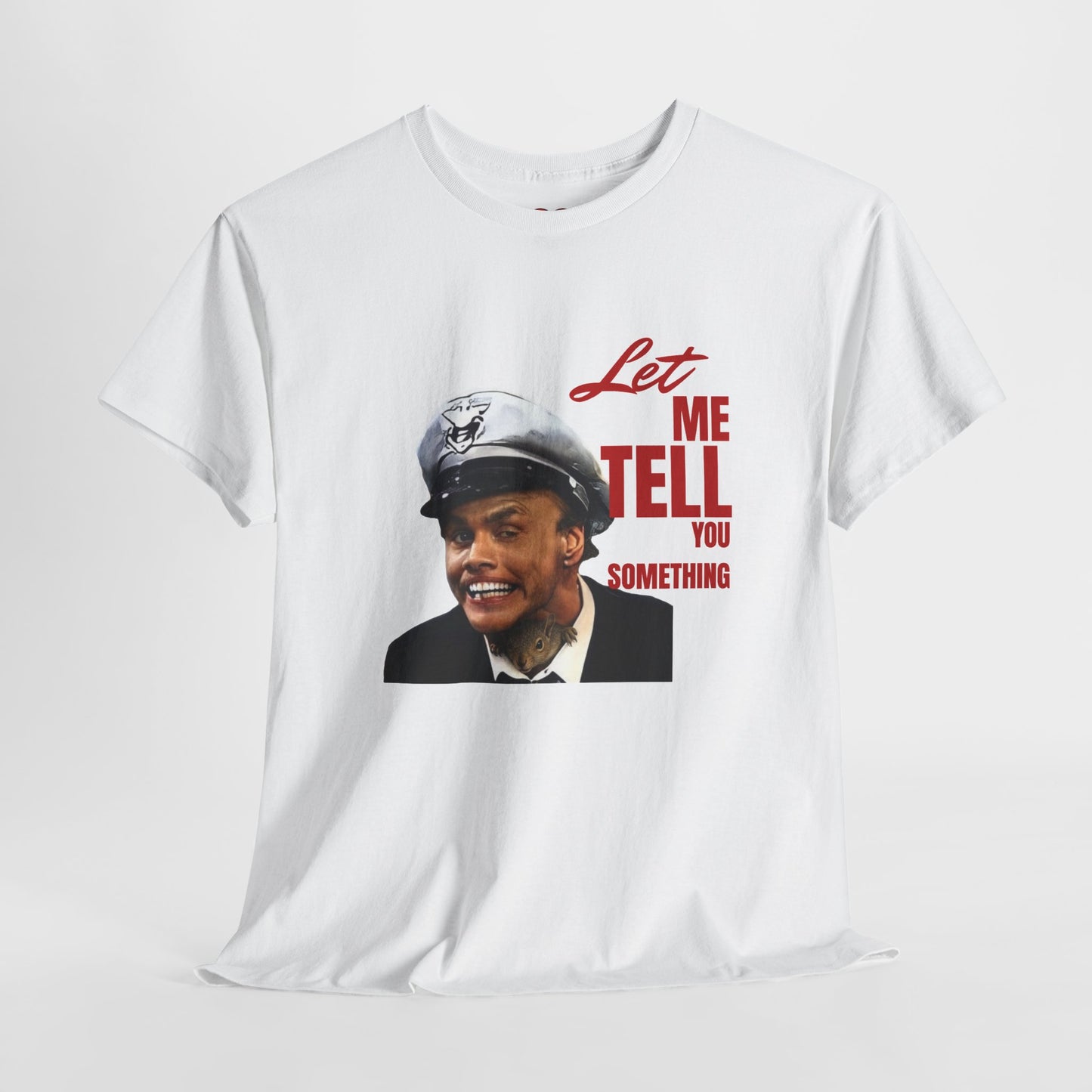 Let Me Tell You Something Tee By SSB